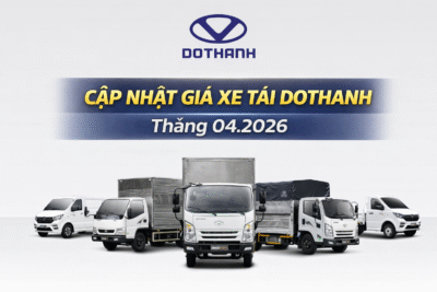 Giá Xe Tải Đô Thành 2026 | Bảng Giá Mới Nhất + Chi Phí Lăn Bánh