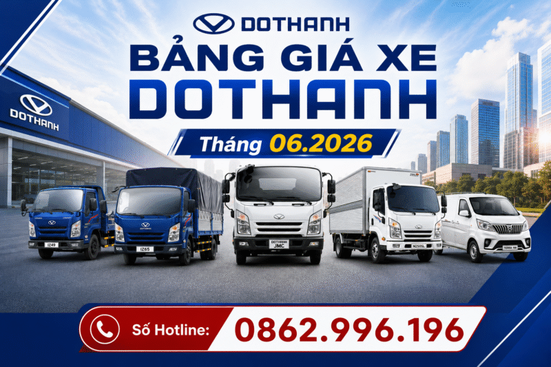 Bảng Giá Xe Tải Đô Thành | Cập Nhật Tháng 06/2026